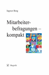 Mitarbeiterbefragungen – kompakt - Ingwer Borg