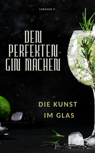 Den perfekten Gin machen - Fabienne P.