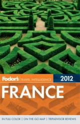 Fodor's France 2012 - Fodor Travel Publications