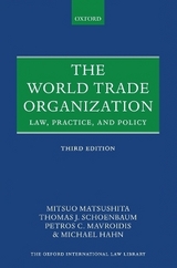 The World Trade Organization - Matsushita, Mitsuo; Schoenbaum, Thomas J.; Mavroidis, Petros C.; Hahn, Michael