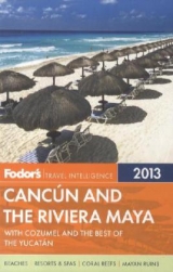 Fodor's Cancun and the Riviera Maya 2012 - Fodor Travel Publications