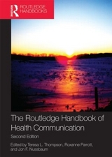 The Routledge Handbook of Health Communication - Thompson, Teresa L.; Parrott, Roxanne; Nussbaum, Jon F.