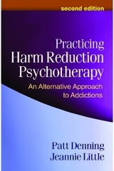Practicing Harm Reduction Psychotherapy, Second Edition - Denning, Patt; Little, Jeannie