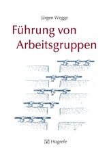 Führung von Arbeitsgruppen - Jürgen Wegge