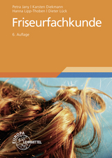 Friseurfachkunde - Diekmann, Karsten; Jany, Petra; Lipp-Thoben, Hanna; Lück, Dieter