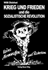 Krieg und Frieden und die sozialistische Revolution - Willi Dickhut