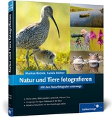 Natur und Tiere fotografieren - Markus Botzek, Karola Richter