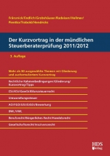 Der Kurzvortrag in der mündlichen Steuerberaterprüfung 2011/2012, 3. Auflage - Thomas Fränznick, Alexander Endlich, Günter Endlich, Uwe Grobshäuser, Rolf-Rüdiger Radeisen, Klaus Pientka, Jörg W. Hellmer, Ralf Trabold, Lukas Hendricks