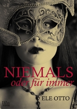 Niemals oder für immer - Ele Otto