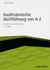 Kaufmännische Buchführung von A-Z - inkl. Arbeitshilfen online -  Manfred Weber