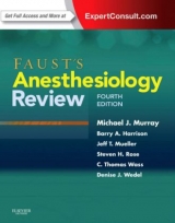 Faust's Anesthesiology Review - Murray, Michael J.; Rose, Steven H.; Wedel, Denise J.; Wass, C. Thomas; Harrison, Barry A