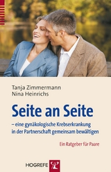 Seite an Seite – eine gynäkologische Krebserkrankung in der Partnerschaft gemeinsam bewältigen - Tanja Zimmermann, Nina Heinrichs