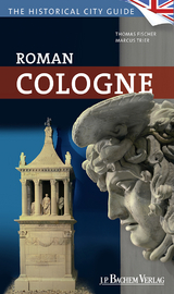 Roman Cologne - Prof. Dr. Thomas M. Fischer, Marcus Trier