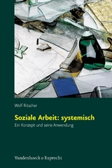 Soziale Arbeit: systemisch -  Wolf Ritscher