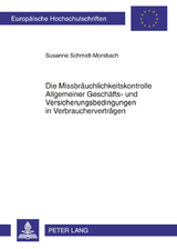 Die Missbräuchlichkeitskontrolle Allgemeiner Geschäfts- und Versicherungsbedingungen in Verbraucherverträgen - Susanne Schmidt-Morsbach