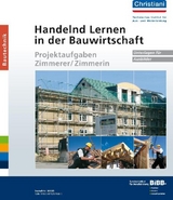 Handelnd Lernen in der Bauwirtschaft - Projektaufgaben Zimmerer/Zimmerin