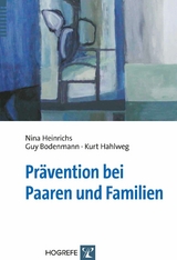 Prävention bei Paaren und Familien - Nina Heinrichs, Guy Bodenmann, Kurt Hahlweg