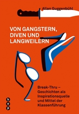 Von Gangstern, Diven und Langweilern - Allan Guggenbühl