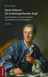 Denis Diderot - Ein funkensprühender Kopf -  Werner Raupp