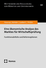 Eine ökonomische Analyse des Marktes für Wirtschaftsprüfung -  Justus Haucap,  Christiane Kehder,  Ina Loebert,  Malte Prüfer