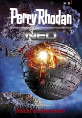 Perry Rhodan Neo 90: Flucht ins Verderben - Rainer Schorm