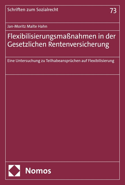 Flexibilisierungsmaßnahmen in der Gesetzlichen Rentenversicherung -  Jan-Moritz Malte Hahn