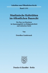 Muslimische Kultstätten im öffentlichen Baurecht. - Dorothea Gaudernack