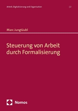 Steuerung von Arbeit durch Formalisierung -  Marc Jungtäubl