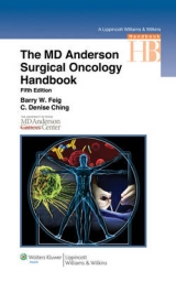 The M.D. Anderson Surgical Oncology Handbook - Feig, Barry W; Ching, Dr. Denise C