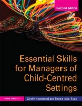 Essential Skills for Managers of Child-Centred Settings - Newstead, Shelly; Isles-Buck, Emma