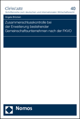 Zusammenschlusskontrolle bei der Erweiterung bestehender Gemeinschaftsunternehmen nach der FKVO - Angela Brücken