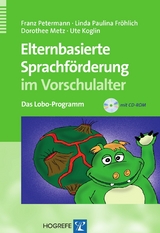 Elternbasierte Sprachförderung im Vorschulalter - Franz Petermann, Linda Paulina Fröhlich, Dorothee Metz, Ute Koglin