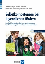 Selbstkompetenzen bei Jugendlichen fördern - Eszter Monigl, Bärbel Amerein, Christiana Stahl-Wagner, Michael Behr
