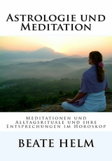 Astrologie und Meditation - Beate Helm