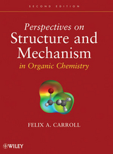 Perspectives on Structure and Mechanism in Organic Chemistry - Felix A. Carroll