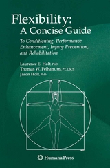 Flexibility: A Concise Guide -  Jason Holt,  Laurence E. Holt,  Thomas E. Pelham