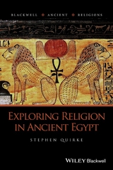 Exploring Religion in Ancient Egypt -  Stephen Quirke