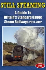 Still Steaming - A Guide to Britain's Standard Gauge Steam Railways 2011-2012 - Robinson, John
