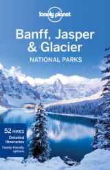 Lonely Planet Banff, Jasper and Glacier National Parks - Lonely Planet; Berry, Oliver; Sainsbury, Brendan