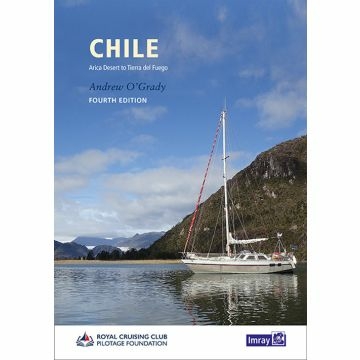 Chile : Arica Desert to Tierra del Fuego -  Royal Cruising Club Pilotage Foundation