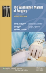 The Washington Manual of Surgery - Klingensmith, Mary E.; Aziz, Abdulhameed; Bharat, Ankit; Fox, Amy C.; Porembka, Matthew R.