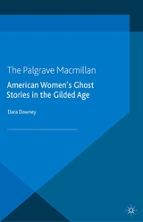 American Women's Ghost Stories in the Gilded Age -  D. Downey