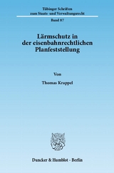 Lärmschutz in der eisenbahnrechtlichen Planfeststellung. - Thomas Krappel