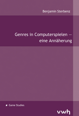 Genres in Computerspielen – eine Annäherung - Benjamin Sterbenz