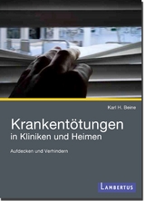 Krankentötungen in Kliniken und Heimen - Karl H. Beine