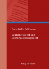 Lauterkeitsrecht und Leistungsstörungsrecht - Gesche Wiebke Goldhammer