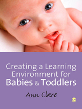 Creating a Learning Environment for Babies and Toddlers -  Ann Clare