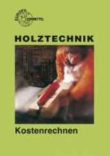 Kostenrechnen Holztechnik - Werning, Wolfgang