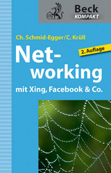 Networking mit Xing, Facebook & Co. - Schmid-Egger, Christian; Krüll, Caroline