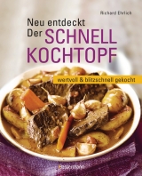 Neu entdeckt: Der Schnellkochtopf - Richard Ehrlich